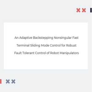 An Adaptive Backstepping Nonsingular Fast Terminal Sliding Mode Control for Robust Fault Tolerant Control of Robot Manipulators